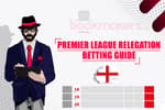 Premier League Relegation Betting Guide 2023/24 Featured Image