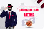 What Is 3×3 Basketball Betting Featured Image